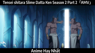 Tensei shitara Slime Datta Ken Season 2 Part 2「AMV」Hay Nhất
