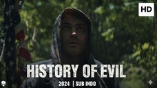 History of Evil 2024 SUB INDO