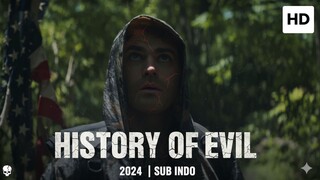 History of Evil 2024 SUB INDO