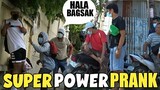 The Super Power Prank | May Nagalit at Hinabol ako.