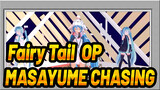 [Fairy Tail] OP-MASAYUME CHASING