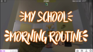 My SCHOOL MORNING ROUTINE // Roblox Bloxburg Roleplay