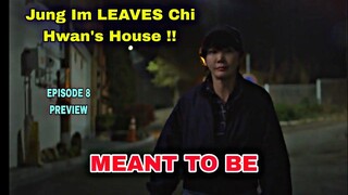 Meant To Be Episode 8 PREVIEW  | Jung Im Leaves Chi Hwan's house | 하늘의인연