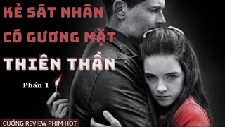 Review phim: KẺ SÁT NHÂN CÓ GƯƠNG MẶT THIÊN THẦN (Phần 1) #review #movie