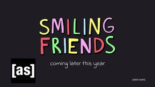 SMILING FRIENDS | Coming 2021 | adult swim