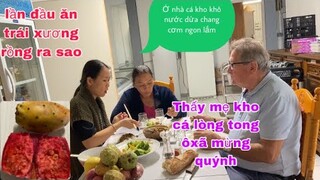 Mẹ làm cá lòng tong kho chấm rau ôxã khen ngon 0dứt/lần đầu ăn trái xương rồng ra sao/cuộc sống pháp