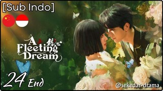 [Sub Indo] A Fleeting Dream – Eps. 24 End (2025)