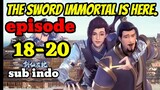 the sword immortal is here E18-20 sub indo