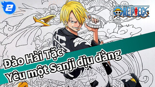 Đảo Hải Tặc|[Sanji] Yêu một Sanji dịu dàng vậy ghê_2
