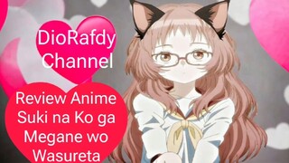 Review Anime Suki na Ko ga Megane wo Wasureta