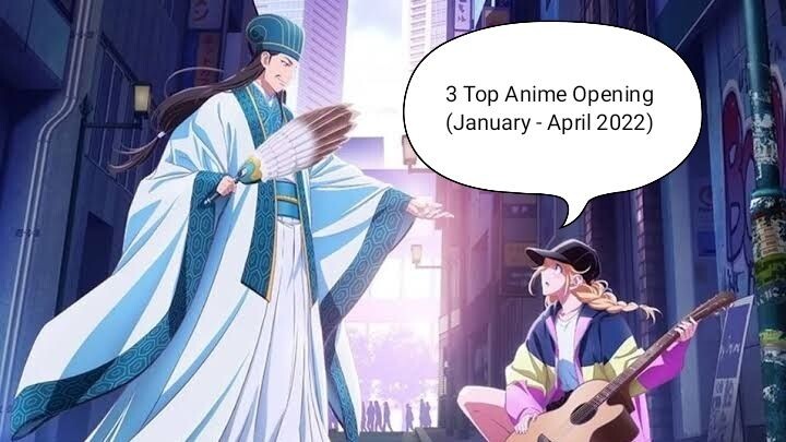 3 Best Anime Opening ( January - April 2022 )