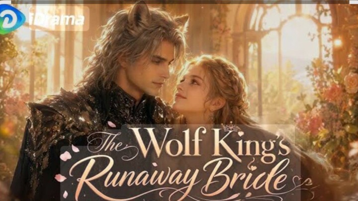 The Wolf King_s Runaway Bride Episode ENGSUB Werewolf Romance_ Fated Mate AID