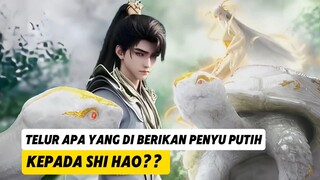 Telur Apa yang di dapat Shi Hao Dari Kura Kura Putih?? 🔥🔥 ||Perfect World