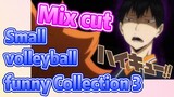 [Haikyuu!!]  Mix cut |  Small volleyball funny Collection 3
