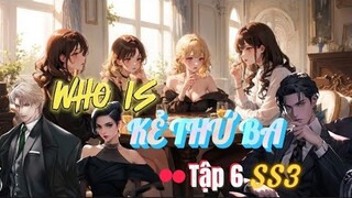 PHIM WHO IS KẺ THỨ BA TẬP 6 | ĐÁM CƯỚI BẤT ỔN