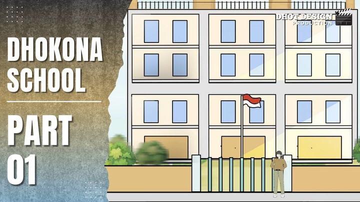 DHOKONA SCHOOL PART 1 - Drama Animasi