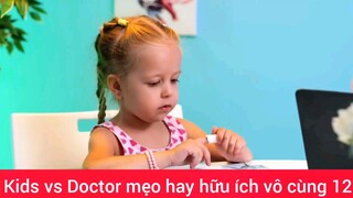 Kids vs Doctor mẹo hay hữu ích vô cùng #12