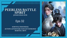 Peerless Battle Spirit Eps 32