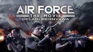 Air Force The Movie: Selagi Bernyawa - 2022
