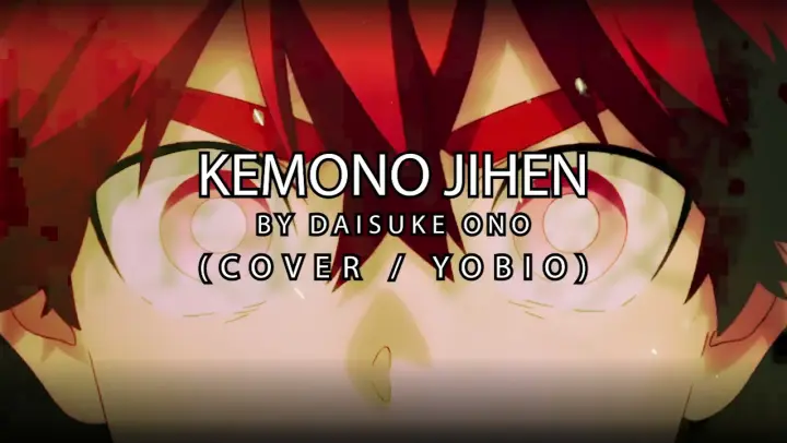 Kemono Jihen OP - Daisuke Ono - [ Cover / Yobio ]