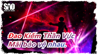 Đao Kiếm Thần Vực|[Epic/Beat-Synced]Kiếm trắng đen chạm,lúc hứa mãi bảo vệ cậu & bảo vệ nhau.