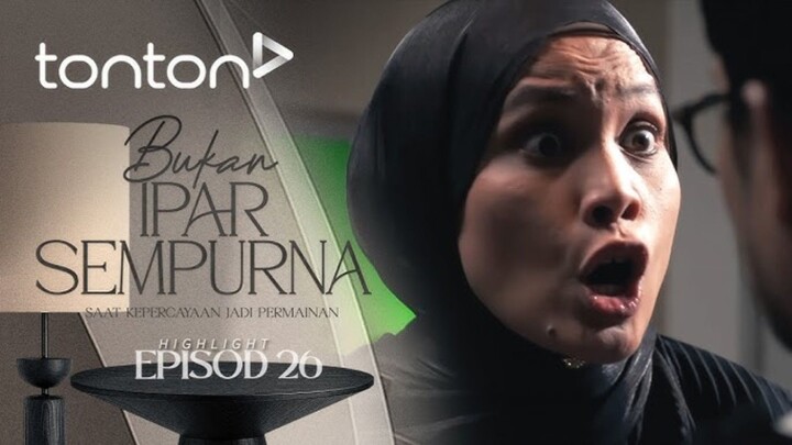 Bukan Ipar Sempurna EP26