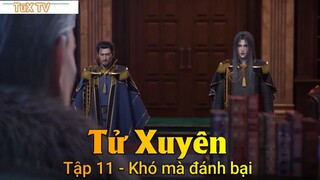 Tử Xuyên Tập 11 - Khó mà đánh bại