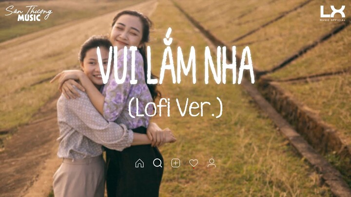 Vui Lắm Nha (Lofi Ver.) || Hương Ly ft Jombie | Mình ở bên nhau... Cuộc đời vui lắm nha