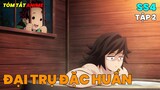 Thanh Gươm Diệt Quỷ Season 4 - Đại Trụ Đặc Huấn | Tóm Tắt Anime | Tập 2
