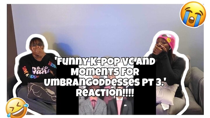 FUNNY K-POP VC AND MOMENTS FOR UMBRANGODDESSES PT 3. REACTION!!!!!!!!🤣🤣😂😂🤭
