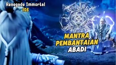 Renegade Immortal Episode 108 Subtitle Indonesia - Terbaru Mantra Pembantaian Surgawi