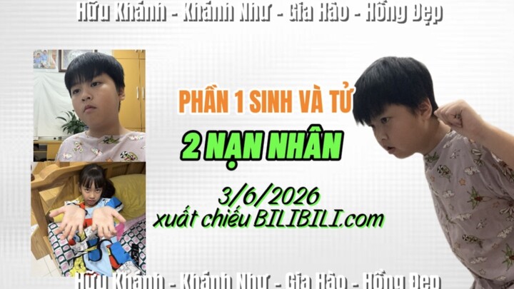 SINH VÀ TỬ PHẦN 1 | HAI NẠN NHÂN