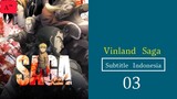 Vinland Saga|Eps.03 (Subtitle Indonesia)720p