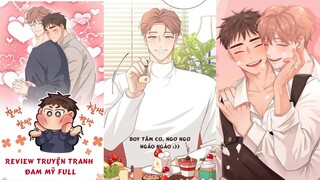 Boy tâm cơ, ngơ ngơ ngáo ngáo :))- Phần 4 -Review truyện tranh ĐAM MỸ Full