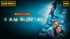 I Am Mortal (2022) SUB INDO FULL HD