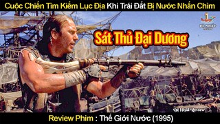 Cuộc Chiến Tìm Kiếm Lục Địa Khi Trái Đất Bị Nước Nhấn Chìm | Review Phim Thế Giới Nước 1995