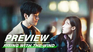 EP09 Preview | Rising With the Wind | 我要逆风去 | iQIYI