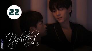 Tập 22| Nghịch Ái - Revenged Love (Điền Hữu Ninh, Tử Du, Lưu Hiên Thừa,...).