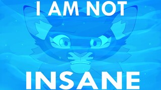 I AM NOT INSANE - Billowblossom MEME