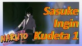 Sasuke Ingin Kudeta 1