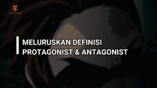 SELAMA INI KALIAN SALAH TENTANG PROTAGONIST & ANTAGONIST!