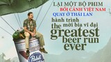 Hành Trình Mời Bia Vĩ Đại | The Greatest Beer Run Ever: Phim Bối Cảnh Việt Nam, Quay Ở Thái Lan