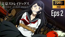 EP 2 - Bungou Stray Dogs [SUB INDO]