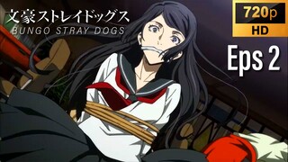 EP 2 - Bungou Stray Dogs [SUB INDO]