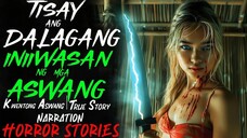 TISAY ANG DALAGANG INIIWASAN NG MGA ASWANG _ Kwentong Aswang _ True Story
