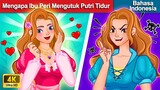 Mengapa Ibu Peri Mengutuk Putri Tidur 👸 Dongeng Bahasa Indonesia 🌜 WOA - Indonesian Fairy Tales