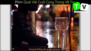 Nội Dung Phim Quái Vật Cuối Cùng Trong Vũ Trụ _ phần 2