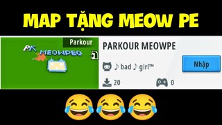 THỬ CHƠI MAP TẶNG "MEOW PE" 🤣 MAP PARKOUR FAN TẶNG MEOWPEO NHƯNG THIẾU CHỮ O TRONG MINI WORLD
