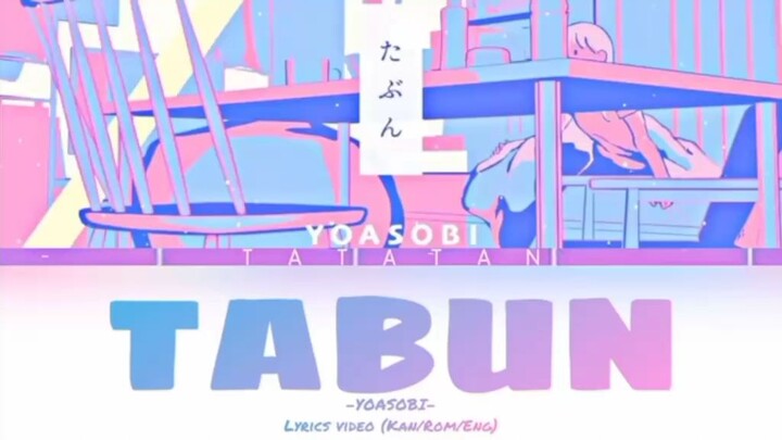 Tabun-Yoasobi [たぶん] Video lyrics (Kan/Rom/Eng)