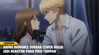 Rekomendasi anime romance dimana cewek biasa jadi rebutan para pria tampan